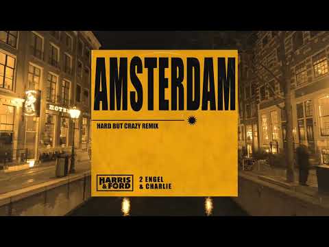 🔥 Harris & Ford, 2 Engel & Charlie - Amsterdam (Hard But Crazy Remix)