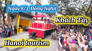 Khách Tây Đổ Bộ Phố Đường Tàu Hà Nội Ngày 8/3 Đông Nghịt | H…