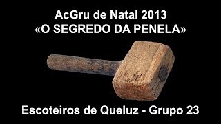 preview picture of video 'AcGru Natal 2013 - O Segredo da Penela'