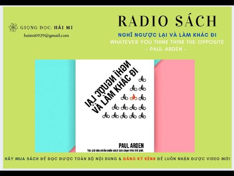Nghĩ Ngược Lại Và Làm Khác Đi - Paul Arden| Radio Sách