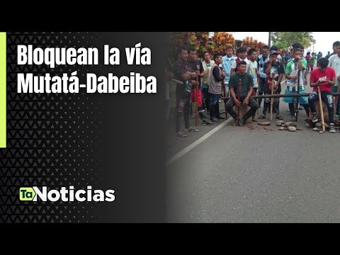 Bloquean la vía Mutatá-Dabeiba - Teleantioquia Noticias