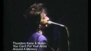 Johnny Thunders, Kane & Nolan - "You Can't Put Your Arms Around a Memory"