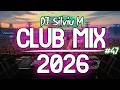 Music Mix 2026 47 Party Club Dance 2026 Best Remixes Of Popular Songs 2025 MEGAMIX DJ Silviu M