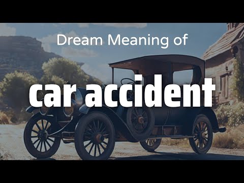 Car Accident Dream Meaning & Symbolism | Interpretation Psychology