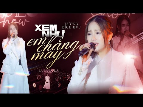 XEM NHƯ EM CHẲNG MAY - LƯƠNG BÍCH HỮU hát 2 giọng cực chất | live at #Lululola