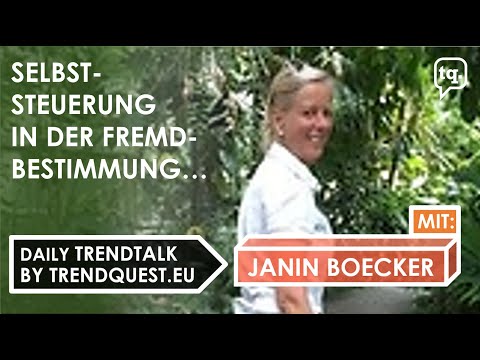 🎯 Daily Trendtalk (8) 2020-04-13: Janin Boecker: Selbststeuerung in Fremdbestimmung,zB.#Corona-Krise