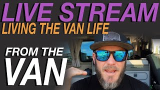 Wednesday Night LIVE - Living The Van Life