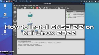 How to Install GNS3 2.2 on Kali Linux 2022 | SYSNETTECH Solutions