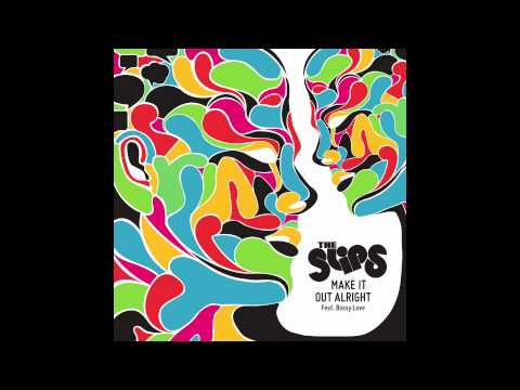 The Slips - Make It Out Alright (Feat. Bossy Love)