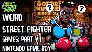 Street Fighter The Weird Versions | Nintendo Game Boy | Part 7 | Super Game Boy Street Fighter 2