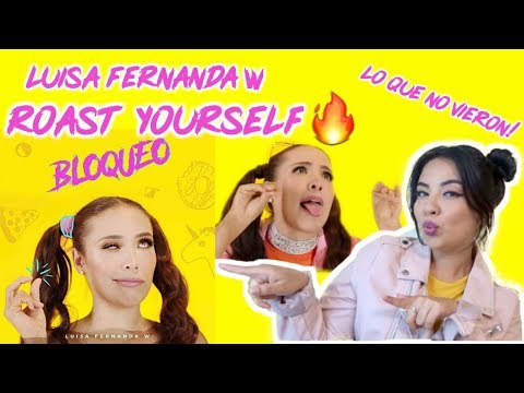 REACCIONANDO A LUISA FERNANDA W ROAST YOURSELF CHALLENGE #BLOQUEO |TatiLove