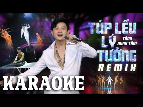 KARAOKE TÚP LỀU LÝ TƯỞNG ( Remix )|  TĂNG MINH TÂM | Nhạc Sôi Động Hay Nhất 2024