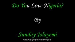 Do you love Nigeria? by Sunday Jolayemi (Official)