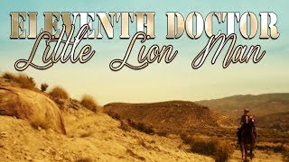 Eleventh Doctor - Little Lion Man