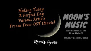 ♪ Making Today A Perfect Day - Idina Menzel, Kristen Bell,... ♪ | Frozen Fever OST | Lyrics+Vietsub