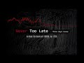 Never Too Late (Action Orchestral REMIX)