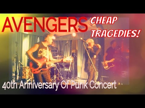 Avengers - Cheap Tragedies (40th Anniversary Of Punk - Verdi Club SF)