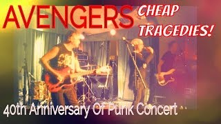 Avengers - Cheap Tragedies (40th Anniversary Of Punk - Verdi Club SF)