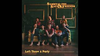 Sammy Rae &amp; The Friends - Lets Throw A Party (Official Audio)