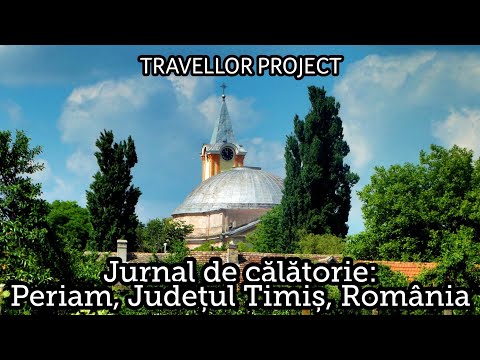 Jurnal de călătorie: Periam, Județul Timiș, România