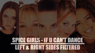 Spice Girls - If U Can&#39;t Dance (Left &amp; Right Sides Filtered)