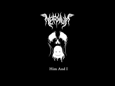 Nephilim - Him and I