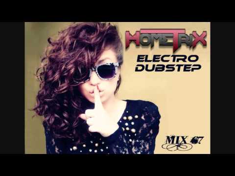 HometriX - Electro Dubstep Mix 67 - September 2012 - HD 720 Re-Upload..