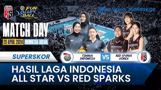Full Highlight Hasil Laga Red Sparks Vs Indonesia All Star 3-2, Tukar Pemain & Pelatih Warnai Laga