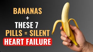 Never Take Bananas with These 7 Pills — Most People Make This Dangerous Mistake