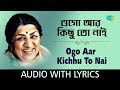 Ogo Aar Kichhu To Naai with lyrics | Lata Mangeshkar | HD Songs