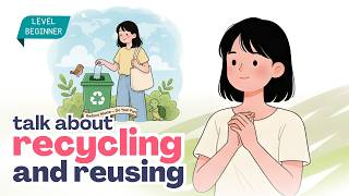 Recycle, Reuse, and Reduce Waste | Easy English Listening Practice | Daily English