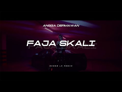 ANGGA DERMAWAN - FAJA SKALI (Gomez Lx Remix)