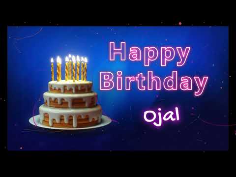 Special Happy Birthday Song for Ojal