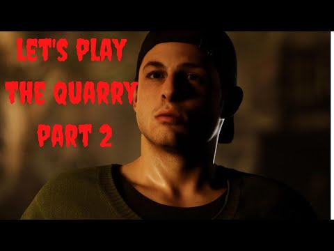 Let's play The Quarry Part 2 - I really do not like Jacob!!!