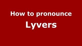 How to pronounce Lyvers