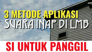 Download lagu 3 Cara Aplikasi Suara Inap di LMB || Menarik Anakan Walet mp3