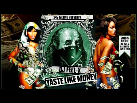 Dj Feel X  -  Taste Like Money ???? Hip-Hop and R&B DJ Blend Mix