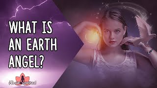 What Is An Earth Angel? Earth Angel Meaning