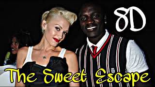 Gwen Stefani- The Sweet Escape ft. Akon 8D Audio 🎧 (USE HEADPHONES!!)