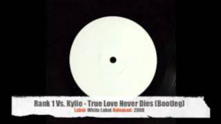 Rank 1 vs Kylie Minogue - True Love Never Dies (2000)