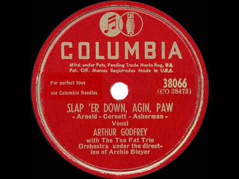 1948 HITS ARCHIVE: Slap ‘Er Down Agin Paw - Arthur Godfrey