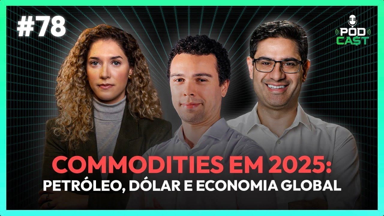 #78 Commodities em 2025: Petróleo, Dólar e os Impactos da Economia Global | Podca$t