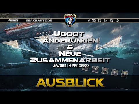 Uboot Änderungen & Neue WoWs Colab - World of Warships [Deutsch]
