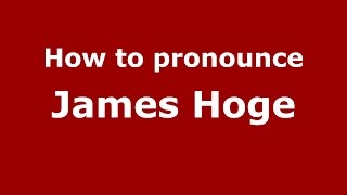How to pronounce James Hoge