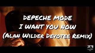 DEPECHE MODE - I WANT YOU NOW (Alan Wilder Devotee Remix)