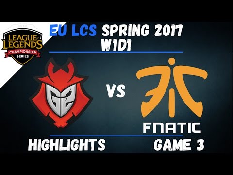 G2 vs FNC Highlights Game 3 EU LCS 2017 Spring W1D1 G2 Esports vs Fnatic