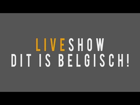 Live show: 'Dit is Belgisch!'