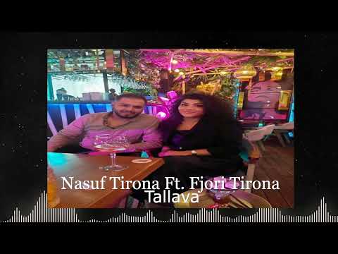 Fjori & Nasuf Tirona -Tallava (OfficialAudio)