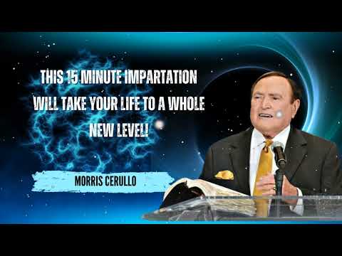 這 15 分鐘的傳授將讓你的生活煥然一新！|| 莫里斯-塞魯洛 (This 15 Minute Impartation Will Take Your Life To A Whole New Level! || Morris Cerullo)