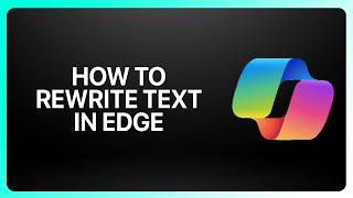 How To Rewrite Text With Copilot In Edge! Tutorial